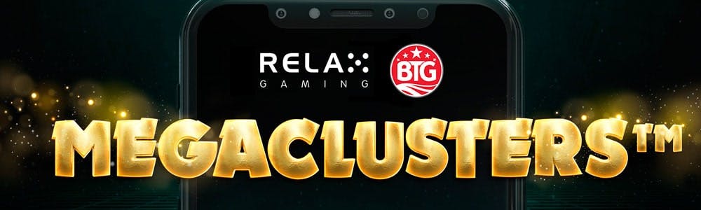 MegaClusters BTG exclusivos para Relax Gaming