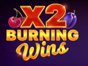 Burning Wins x2