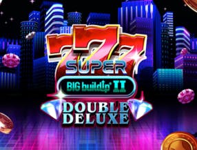 777 Super Big BuildUp 2: Double Deluxe