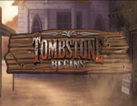Tombstone Begins